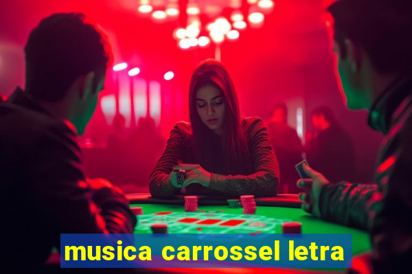 musica carrossel letra